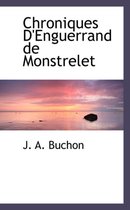 Chroniques D'Enguerrand de Monstrelet