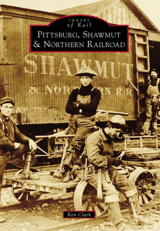 Images of Rail - Pittsburg, Shawmut & Northern Railroad - cover