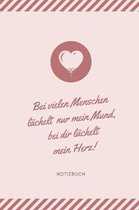 Bei Vielen Menschen L chelt Nur Mein Mund, Bei Dir L chelt Mein Herz! Notizbuch