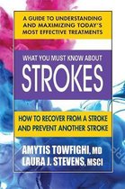What You Must Know about Strokes How to Recover from a Stroke and Prevent Another Stroke