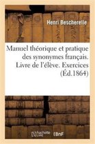 Langues- Manuel Th�orique Et Pratique Des Synonymes Fran�ais. Livre de l'�l�ve. Exercices