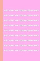 Get Out of Your Own Way