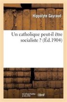 Philosophie- Un Catholique Peut-Il �tre Socialiste ?