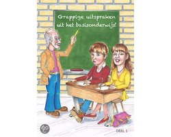 Grappige uitspraken uit het basisonderwijs (deel 1)