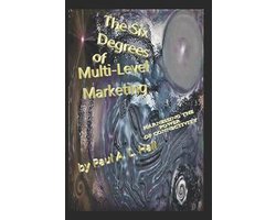The Pre-A.I. Collection Written by Me -- Paul A. L. Hall- Six Degrees of Multi-Level Marketing