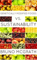 Genetically Modified Foods vs. Sustainability