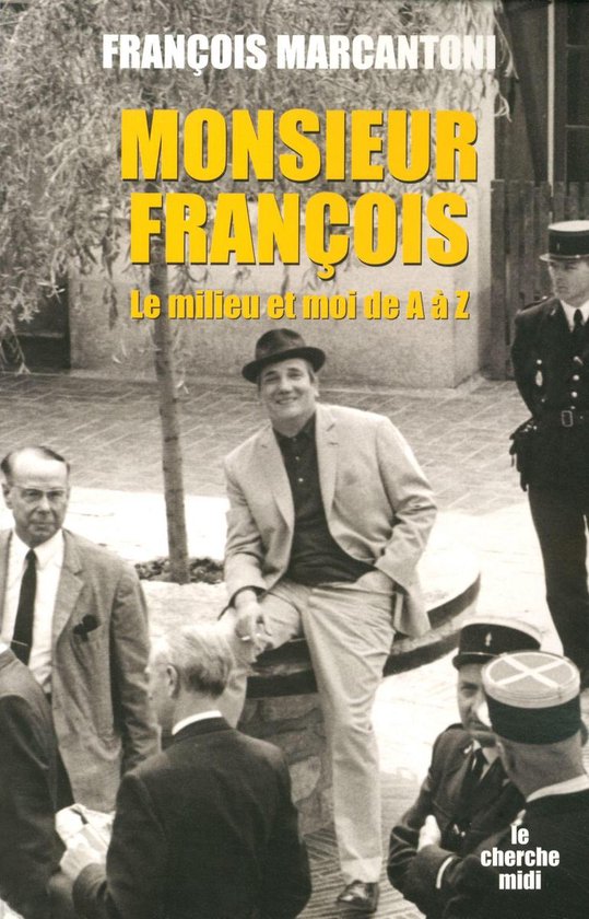 Monsieur François - Le milieu et moi de A à Z - cover