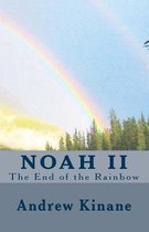 Noah II, the End of the Rainbow