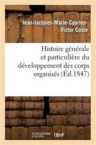 Sciences- Histoire G�n�rale Et Particuli�re Du D�veloppement Des Corps Organis�s