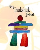 My Inukshuk Journal