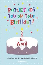Puzzles for You on Your Birthday - 6th April
