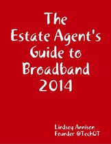 The Estate Agent's Guide to Broadband 2014