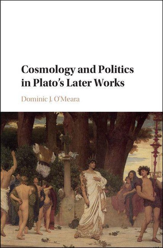 Cosmology and Politics in Plato's Later Works - cover