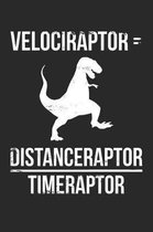 Science Puns Notebook - Velociraptor = Distanceraptor / Timeraptor Funny Physics - Science Puns Journal