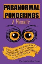 Paranormal Ponderings - A Memoir