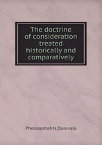 The doctrine of consideration treated historically and comparatively