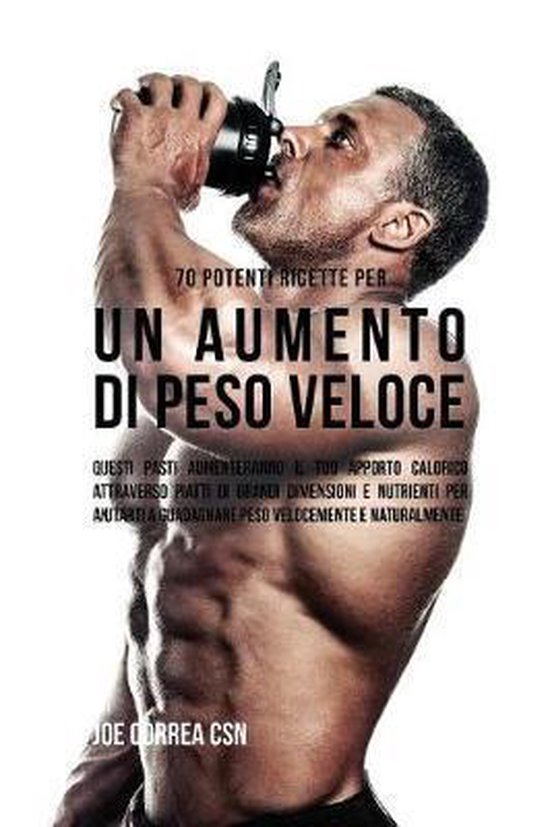 70 Potenti Ricette Per Un Aumento Di Peso Veloce - cover
