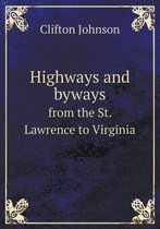 Highways and byways from the St. Lawrence to Virginia