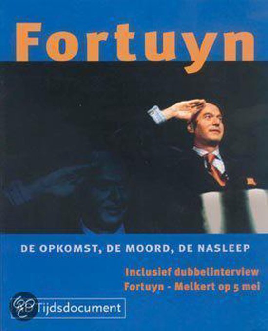Cover van het boek 'Fortuyn: de opkomst, de moord, de nasleep'
