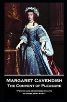Margaret Cavendish - The Convent of Pleasure