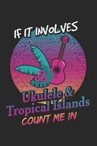 If It Involves Ukuleles and Tropical Islands Count Me In