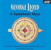 George Lloyd: A Symphonic Mass