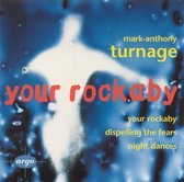 Mark-Anthony Turnage: Your Rockaby; Night Dances; Dispelling the Fears