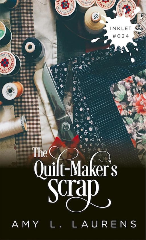Inklet 24 The QuiltMaker's Scrap (ebook), Amy L Laurens