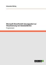 Microsoft SharePoint(R) Loesungspaket zur Visualisierung von Geostandorten