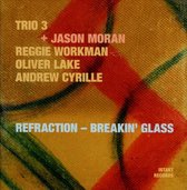 Trio 3 + Jason Moran - Refraction - Breakin' Glass (CD)