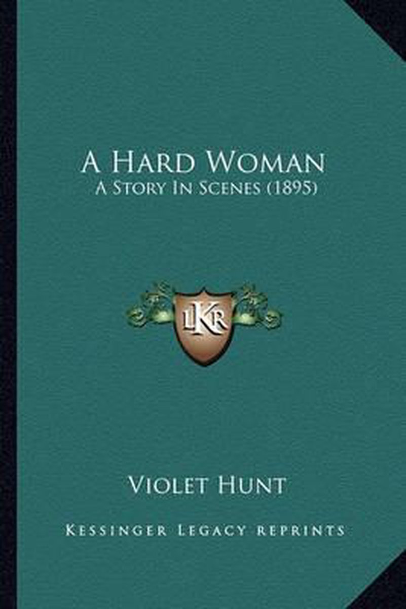 A Hard Woman van Violet Hunt