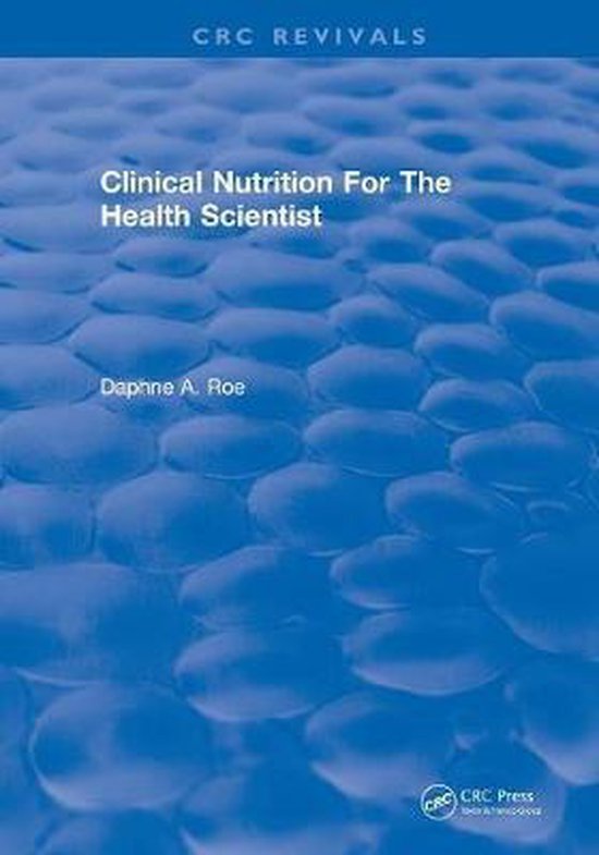 CRC Press Revivals- Revival: Clinical Nutrition For The Heal ... - cover