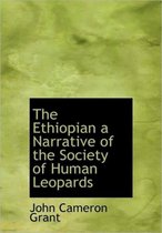 The Ethiopian a Narrative of the Society of Human Leopards