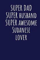 Super Dad Super Husband Super Awesome Sudanese Lover
