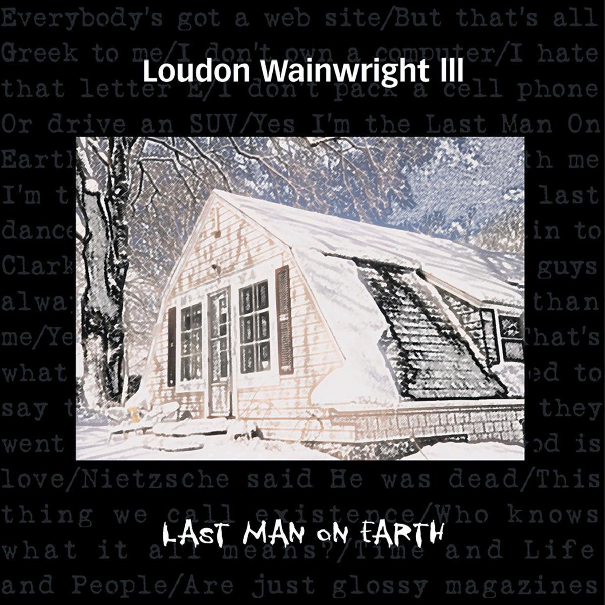 Last Man On Earth - Loudon -Iii- Wainwright