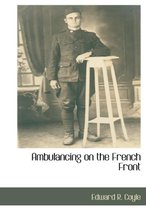 Ambulancing on the French Front