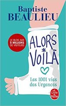 Alors voilà, les 1001 vies des urgences