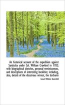 An Historical Account of the Expedition Against Sandusky Under Col. William Crawford in 1782; With B