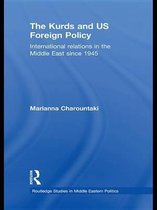 Routledge Studies in Middle Eastern Politics - The Kurds and US Foreign Policy