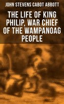 Boekomslag van 'The Life of King Philip, War Chief of the Wampanoag People'