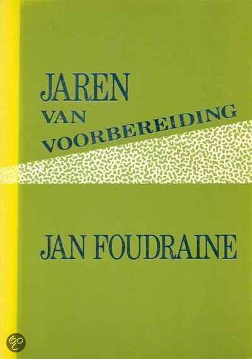 Jaren van voorbereiding - Jan Foudraine