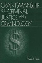 Grantsmanship for Criminal Justice and Criminology