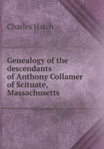 Genealogy of the descendants of Anthony Collamer of Scituate, Massachusetts
