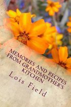 Memories and Recipes from Grandmother's Kitchen