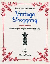 The Little Guide to Vintage Shopping: How to Buy, Fix, and Keep Secondhand Clothing