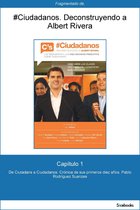 Deusto - Capítulo 1 de #Ciudadanos. De Ciutadans a Ciudadanos: Crónica de sus primeros...
