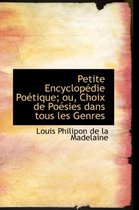 Petite Encyclop Die Po Tique; Ou, Choix de Po Sies Dans Tous Les Genres