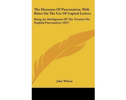 The Elements of Punctuation, with Rules on the Use of Capital Letters