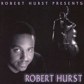 Presents Robert Hurst