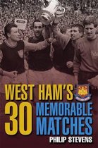 West Ham's 30 Memorable Matches